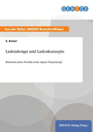 Ladendesign und Ladenkonzepte de S. Kneer