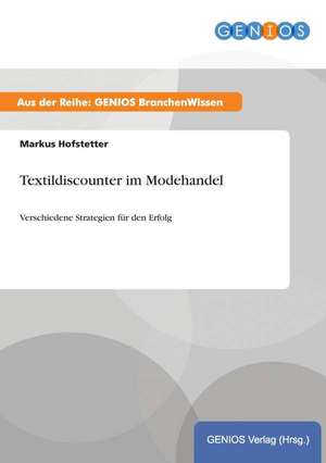 Textildiscounter im Modehandel de Markus Hofstetter