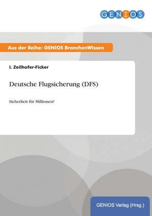 Deutsche Flugsicherung (DFS) de I. Zeilhofer-Ficker