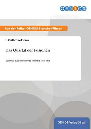 Das Quartal der Fusionen de I. Zeilhofer-Ficker