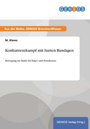 Konkurrenzkampf mit harten Bandagen de M. Klems