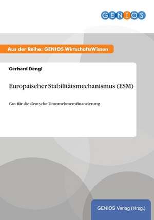 Europäischer Stabilitätsmechanismus (ESM) de Gerhard Dengl