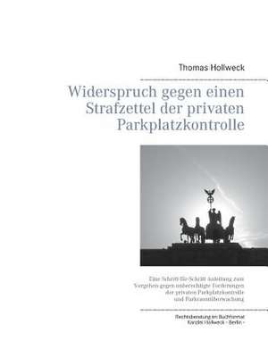 Widerspruch gegen einen Strafzettel der privaten Parkplatzkontrolle de Thomas Hollweck