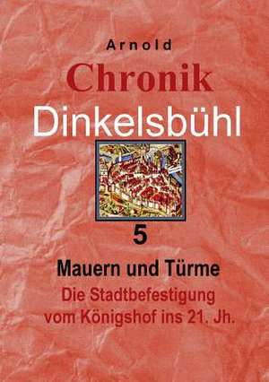 Chronik Dinkelsbühl 5 de Gerfrid Arnold