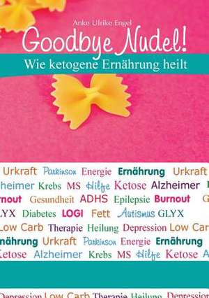 Goodbye Nudel! de Anke Ulrike Engel