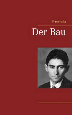 Der Bau de Franz Kafka