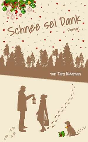 Schnee sei Dank de Tara Riedman