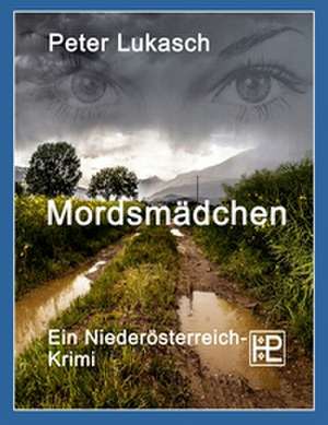 Mordsmädchen de Peter Lukasch