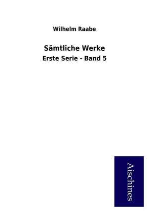 Sämtliche Werke de Wilhelm Raabe