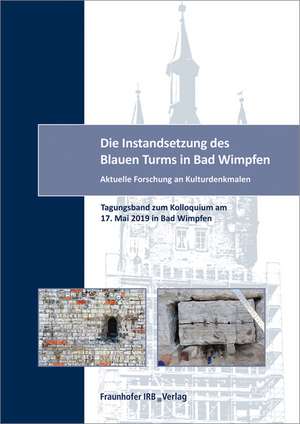 Die Instandsetzung des Blauen Turms in Bad Wimpfen