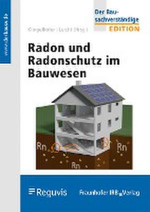 Radon und Radonschutz im Bauwesen. de Gerhard Klingelhöfer