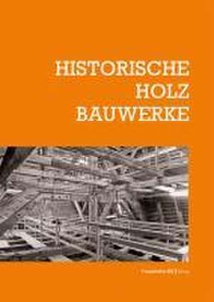 Historische Holzbauwerke de Elmar Arnhold