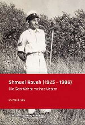 Shmuel Raveh (1925-1986) de Michael Raveh