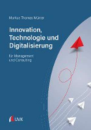 Innovation, Technologie und Digitalisierung de Markus Thomas Münter