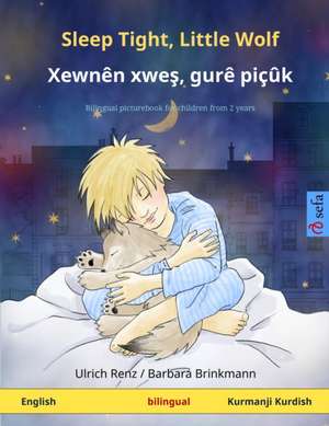 Sleep Tight, Little Wolf - Xewnên xwes, gurê piçûk (English - Kurmanji Kurdish) de Ulrich Renz