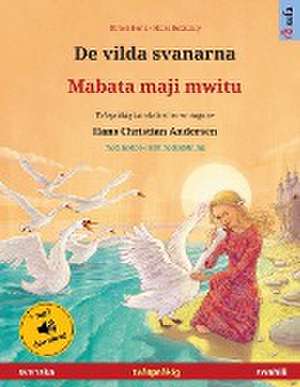 De vilda svanarna - Mabata maji mwitu (svenska - swahili) de Ulrich Renz