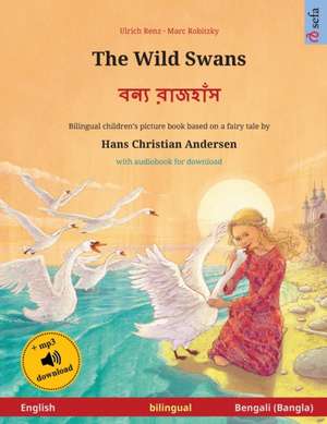 Wild Swans - &#2476;&#2472;&#2509;&#2479; &#2480;&#2494;&#2460;&#2489;&#2494;&#2433;&#2488; (English - Bengali) de Ulrich Renz