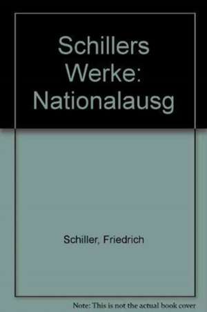 Schillers Werke. Nationalausgabe: Historisch-kritische Ausgabe de Lieselotte Blumenthal