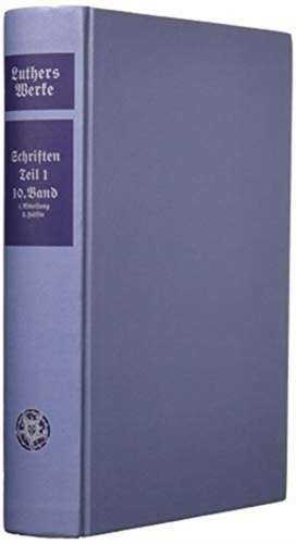 D. Martin Luthers Werke 4. Abteilung, Teil 1: Frühe Schriften und reformatorische Hauptschriften (15 Bände) de Ulrich Köpf