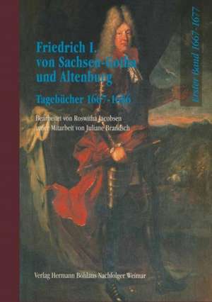 Friedrich I. von Sachsen-Gotha und Altenburg: Tagebücher 1667/1669 - 1677 de Roswitha Jacobsen