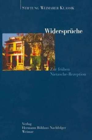 Widersprüche: Zur frühen Nietzsche- Rezeption de Andreas Schirmer