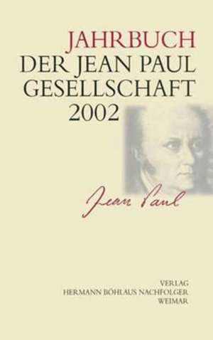 Jahrbuch der Jean Paul Gesellschaft: 37. Jahrgang de Kenneth A. Loparo