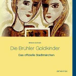 Die Brühler Goldkinder de Melanie Schmidt