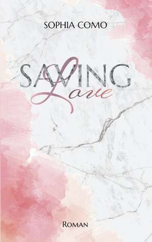 Saving Love de Sophia Como