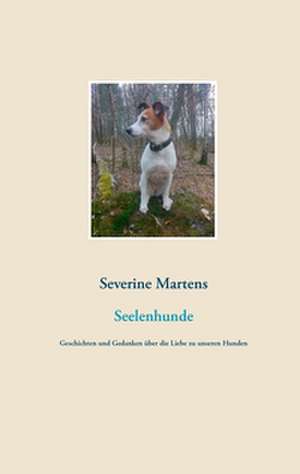 Seelenhunde de Severine Martens