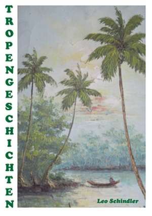 Tropengeschichten de Leo Schindler