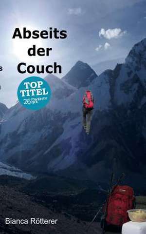 Abseits der Couch de Bianca Rötterer