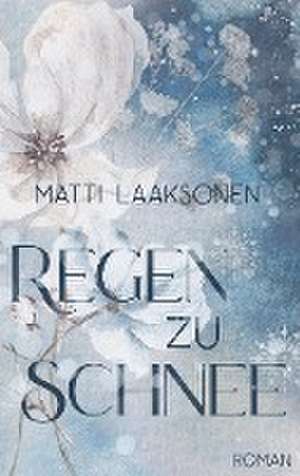 Regen zu Schnee de Matti Laaksonen