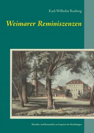 Weimarer Reminiszenzen de Karl-Wilhelm Rosberg