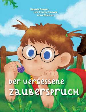 Der vergessene Zauberspruch de Daniela Seeger