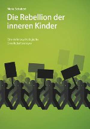 Die Rebellion der inneren Kinder de Maria Schubert