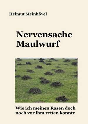 Nervensache Maulwurf de Helmut Meinhövel