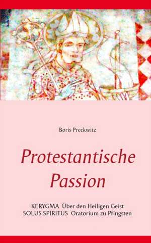 Protestantische Passion de Boris Preckwitz