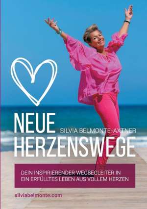 Neue Herzenswege de Silvia Belmonte-Axtner