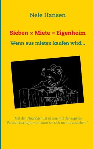 Sieben x Miete = Eigenheim de Nele Hansen