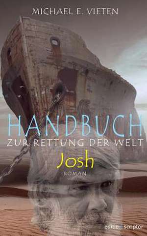 Handbuch zur Rettung der Welt - Josh de Michael E. Vieten