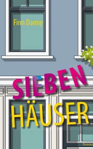 Sieben Häuser de Finn Danny