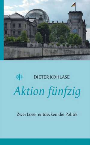 Aktion fünfzig de Dieter Kohlase