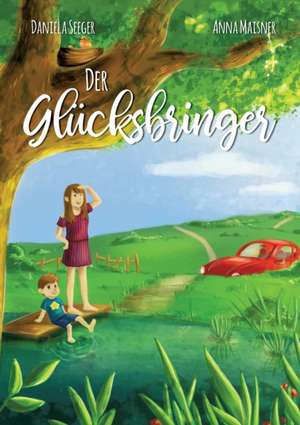 Der Glücksbringer de Daniela Seeger