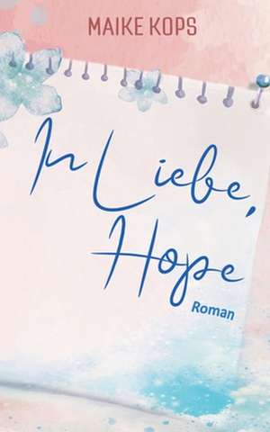 In Liebe, Hope de Maike Kops