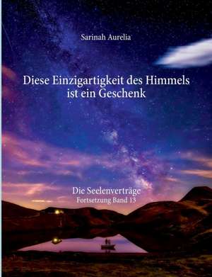 Diese Einzigartigkeit des Himmels ist ein Geschenk de Sarinah Aurelia