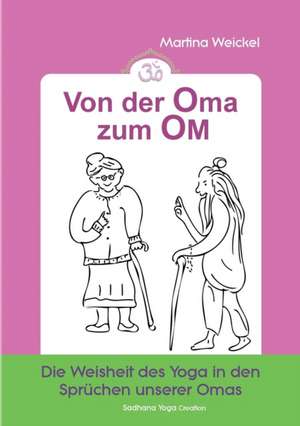 Von der Oma zum OM de Martina Weickel