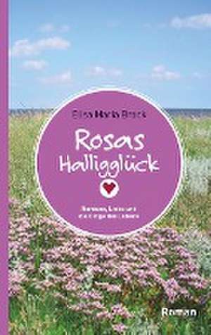 Rosas Halligglück de Elisa Maria Brock