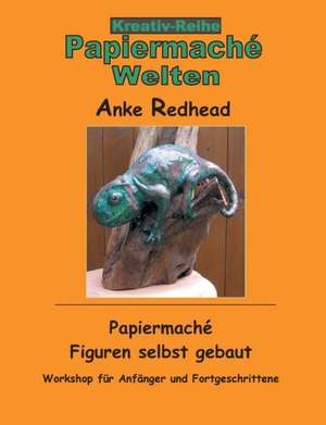 Papiermaché Figuren selbst gebaut de Anke Redhead