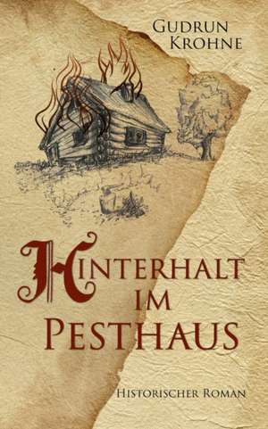 Hinterhalt im Pesthaus de Gudrun Krohne