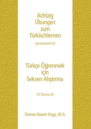 Achtzig Übungen zum Türkischlernen de Osman Nazim Kiygi